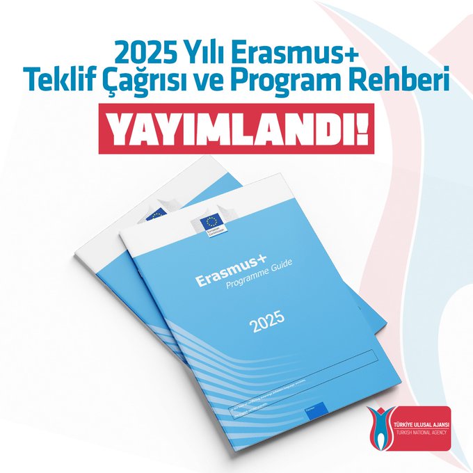 2025 Yılı Erasmus+ Teklif Çağrısı ve Program Rehberi Yayımlandı